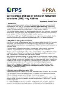 Safe storage and use of emission reduction solutions (ERS) - eg AdBlue Published JanuaryIntroduction Stricter exhaust emission rules for vehicles with diesel engines have been issued by the EU. One system that h