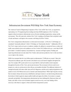 Infrastructure Investment Will Help New York State Economy The American Council of Engineering Companies of New York (ACEC New York), an organization representing over 270 engineering firms totaling more than 20,000 empl