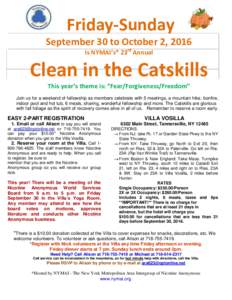 Friday-Sunday September 30 to October 2, 2016 Is NYMAI’s* 23rd Annual Clean in the Catskills This year’s theme is: “Fear/Forgiveness/Freedom”