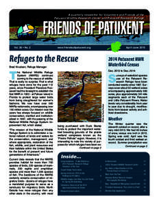 A quarterly newsletter for Volunteers and Friends of the Patuxent Wildlife Research Center and Patuxent Research Refuge FRIENDS OF PATUXENT Vol. 26 • No. 2