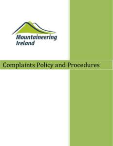 Complaints Policy and Procedures  Introduction & Scope of the Complaints Policy Everyone is entitled to be treated with respect by the staff, volunteers, members, training course providers and any servant of Mountaineer