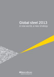 Global steel[removed]A new world, a new strategy Contents Executive summary