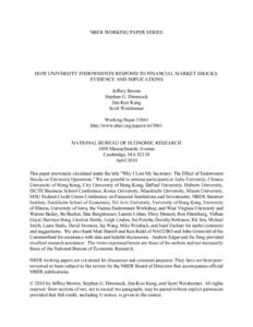 NBER WORKING PAPER SERIES  HOW UNIVERSITY ENDOWMENTS RESPOND TO FINANCIAL MARKET SHOCKS: EVIDENCE AND IMPLICATIONS Jeffrey Brown Stephen G. Dimmock