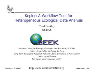 Kepler: A Workflow Tool for Heterogeneous Ecological Data Analysis Chad Berkley NCEAS  National Center for Ecological Analysis and Synthesis (NCEAS),