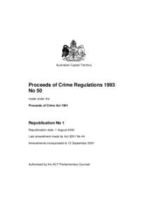 Australian Capital Territory  Proceeds of Crime Regulations 1993 No 50 made under the Proceeds of Crime Act 1991