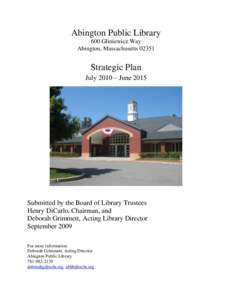 Abington Public Library 600 Gliniewicz Way Abington, MassachusettsStrategic Plan July 2010 – June 2015