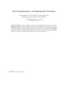 Discovering Regulatory Overlapping RNA Transcripts Timothy Danford1 , Robin Dowell1? , Sudeep Agarwala2 , Paula Grisafi2 , Gerald Fink2 , David Gifford1 1  Massachusetts Institute of Technology
