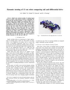 Dynamic turning of 13 cm robot comparing tail and differential drive A.O. Pullin† N.J. Kohut† D. Zarrouk∗ and R. S. Fearing∗ Abstract— Rapid and consistent turning of running legged robots on surfaces with mode