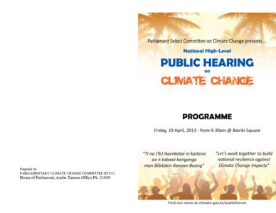 Prepared by: PARLIAMENTARY CLIMATE CHANGE COMMITTEE (PCCC) House of Parliament, Ambo Tarawa Office Ph: 21880  9:30