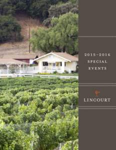 special events Originally a dairy farm, the Lincourt property on Alamo Pintado Road near Solvang retains the rural charm and simplicity of an earlier era. The quaint tasting room occupies the former farmhouse 