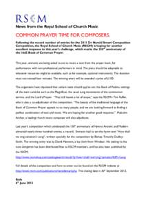 News from the Royal School of Church Music  COMMON PRAYER TIME FOR COMPOSERS. Following the record number of entries for the 2011 Dr Harold Smart Composition Competition, the Royal School of Church Music (RSCM) is hoping