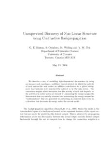 Unsupervised Discovery of Non-Linear Structure using Contrastive Backpropagation G. E. Hinton, S. Osindero, M. Welling and Y. W. Teh Department of Computer Science University of Toronto Toronto, Canada M5S 3G4