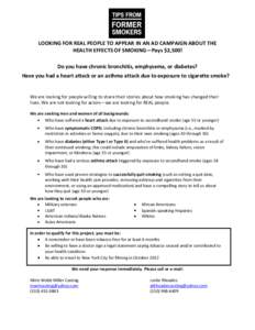 LOOKING FOR REAL PEOPLE TO APPEAR IN AN AD CAMPAIGN ABOUT THE HEALTH EFFECTS OF SMOKING—Pays $2,500! Do you have chronic bronchitis, emphysema, or diabetes? Have you had a heart attack or an asthma attack due to exposu