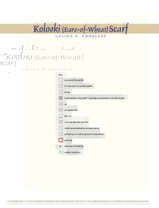 Koloski (Ears-of-Wheat) Scarf G a l i n a A . K h m e l e va Key k on both RS and WS k1 and return st to left needle