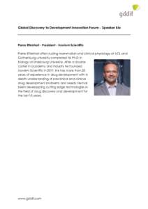 Global Discovery to Development Innovation Forum - Speaker Bio  Pierre Eftekhari - President - Inoviem Scientific Pierre Eftekhari after studing mammalian and clinical physiology at UCL and Gothenburg university complete