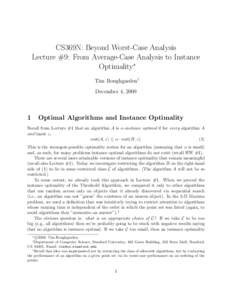 CS369N: Beyond Worst-Case Analysis Lecture #9: From Average-Case Analysis to Instance Optimality∗ Tim Roughgarden† December 4, 2009