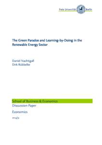 The Green Paradox and Learning-by-Doing in the Renewable Energy Sector Daniel Nachtigall Dirk Rübbelke