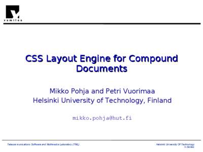 CSS Layout Engine for Compound Documents Mikko Pohja and Petri Vuorimaa Helsinki University of Technology, Finland [removed]