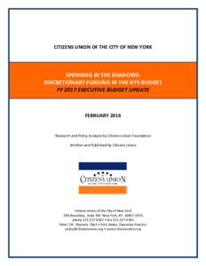 CITIZENS UNION OF THE CITY OF NEW YORK  SPENDING IN THE SHADOWS: DISCRETIONARY FUNDING IN THE NYS BUDGET FY 2017 EXECUTIVE BUDGET UPDATE