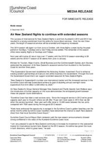 FOR IMMEDIATE RELEASE Media release 9 December 2013 Air New Zealand flights to continue with extended seasons The success of international Air New Zealand flights to and from Auckland in 2012 and 2013 has