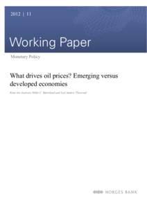 2012 | 11  Working Paper Monetary Policy  What drives oil prices? Emerging versus