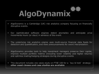   AlgoDynamix is a Cambridge (UK) risk analytics company focusing on financially disruptive events.  