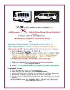 SAME (Society of American Military Engineers) and A&M Limousine / Galleria Direct-Airport Shared Ride Shuttle Service, is the only exclusive service between:
