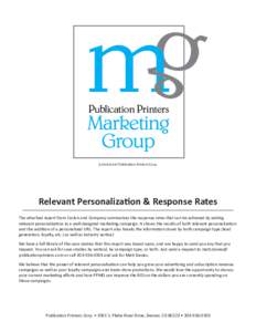 A division of Publication Printers Corp.  Relevant Personalization & Response Rates The attached report from Caslon and Company summarizes the response rates that can be achieved by adding relevant personalization to a w