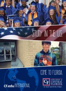 STUDY IN THE U.S.  COME TO FLORIDA. CF.edu/international  -an equal opportunity college-