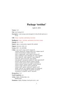 Package ‘testthat’ April 23, 2016 VersionTitle Unit Testing for R Description A unit testing system designed to be fun, flexible and easy to set up.