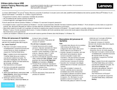 Utilizzo della chiave USB Lenovo Factory Recovery per Windows 10 ®  Le procedure di ripristino descritte in questo manuale sono soggette a modifica. Per le procedure di