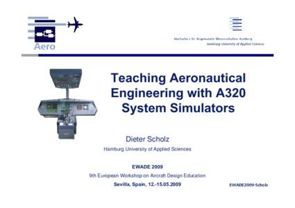 Teaching Aeronautical Engineering with A320 System Simulators Dieter Scholz Hamburg University of Applied Sciences