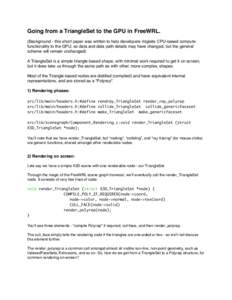 Going from a TriangleSet to the GPU in FreeWRL.!  ! (Background - this short paper was written to help developers migrate CPU-based compute functionality to the GPU, so data and data path details may have changed, but th