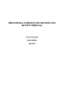 PROCEDURAL FAIRNESS AND THE REFUGEE REVIEW TRIBUNAL Dr Irene O’Connell  Senior Member