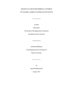 MICROWAVE AND HYDROTHERMAL SYNTHESIS OF TUNABLE CADMIUM SULFIDE QUANTUM DOTS A Thesis Presented to The Faculty of the Department of Chemistry