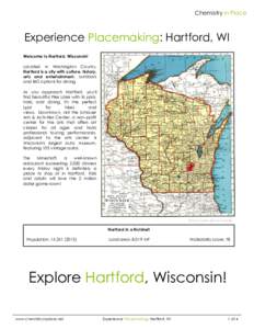 Chemistry in Place  Experience Placemaking: Hartford, WI Welcome to Hartford, Wisconsin! Located in Washington County, Hartford is a city with culture, history,