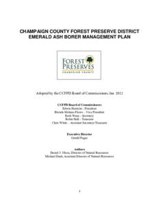 CHAMPAIGN COUNTY FOREST PRESERVE DISTRICT EMERALD ASH BORER MANAGEMENT PLAN Adopted by the CCFPD Board of Commissioners JanCCFPD Board of Commissioners Edwin Herricks - President
