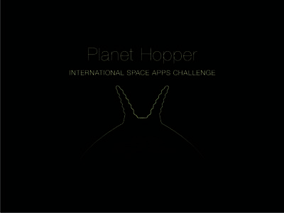 Planet Hopper INTERNATIONAL SPACE APPS CHALLENGE What was it? Hack weekend Open Government partnership