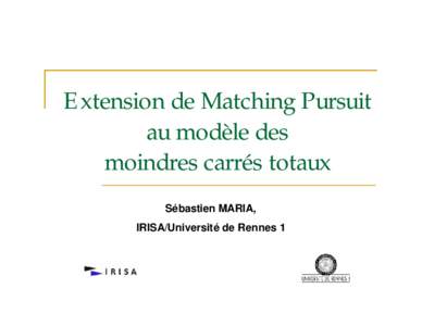 Extension de Matching Pursuit au modèle des moindres carrés totaux Sébastien MARIA, IRISA/Université de Rennes 1