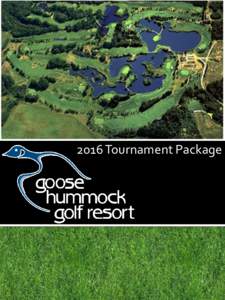 2016 Tournament Package  Goose Hummock is located just minutes north of Edmonton, Alberta. The Goose is a 6500 yard championship Edmonton area golf course set amidst natural forests and interlocking ponds. At Goose Humm