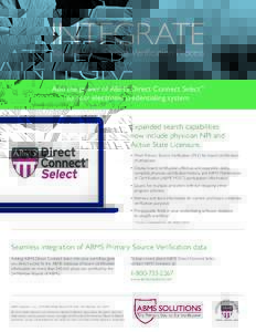 INTEGRATE Your Primary Source Verification Process Add the power of ABMS Direct Connect Select to your electronic credentialing system