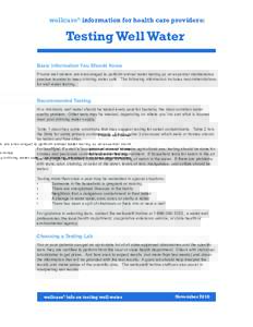 wellcare® information for health care providers:  Testing Well Water Basic Information You Should Know Private well owners are encouraged to perform annual water testing as an essential maintenance practice in order to 