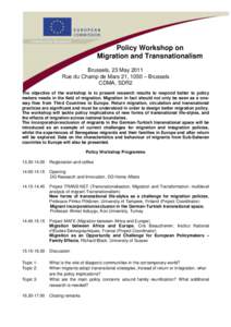 Policy Workshop on Migration and Transnationalism Brussels, 23 May 2011 Rue du Champ de Mars 21, 1050 – Brussels CDMA, SDR2 The objective of the workshop is to present research results to respond better to policy