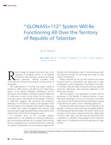 Cover Story  “GLONASS+112” System Will Be Functioning All Over the Territory of Republic of Tatarstan By M. Shmatko1