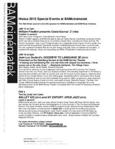 Hiatus 2015 Special Events at BAMcinématek The Wall Street Journal is the title sponsor for BAMcinématek and BAM Rose Cinemas. JAN 12 at 7pm  William Friedkin presents Costa-Gavras’ Z (1969)