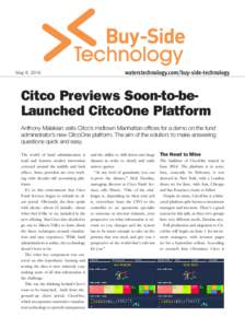 Sel May 9, 2016 waterstechnology.com/buy-side-technology  Citco Previews Soon-to-beLaunched CitcoOne Platform
