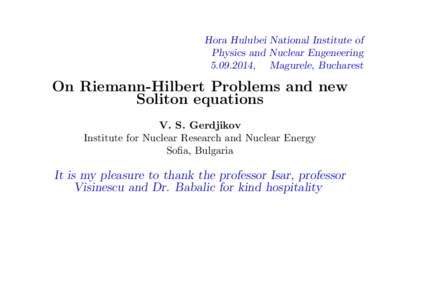 Hora Hulubei National Institute of Physics and Nuclear Engeneering, Magurele, Bucharest On Riemann-Hilbert Problems and new Soliton equations