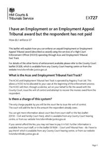 EX727 I have an Employment or an Employment Appeal Tribunal award but the respondent has not paid How do I enforce it? This leaflet will explain how you can enforce an unpaid Employment or Employment Appeal Tribunal awar