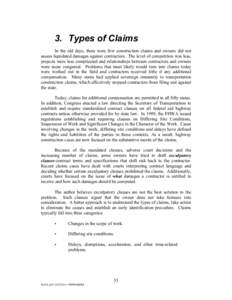 3. Types of Claims In the old days, there were few construction claims and owners did not assess liquidated damages against contractors. The level of competition was less, projects were less complicated and relationships