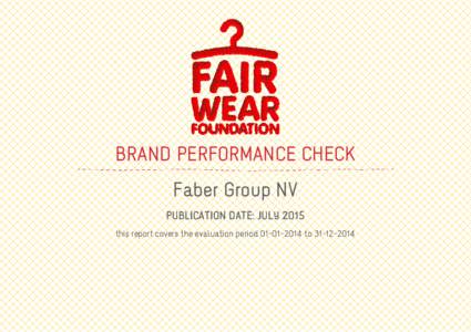 BRAND PERFORMANCE CHECK Faber Group NV PUBLICATION DATE: JULY 2015 this report covers the evaluation periodto  ABOUT THE BRAND PERFORMANCE CHECK